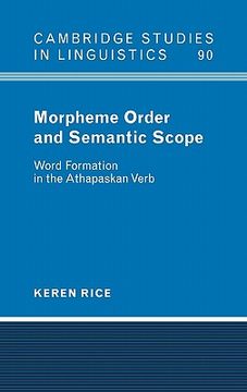 portada Morpheme Order and Semantic Scope Hardback: Word Formation in the Athapaskan Verb (Cambridge Studies in Linguistics) (en Inglés)