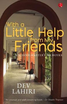 portada With a Little Help from My Friends: A Schoolmaster's Memoirs (en Inglés)