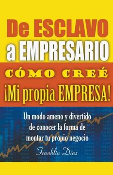 portada De Esclavo a Empresario - Cómo Creé mi Propia Empresa (in Spanish)
