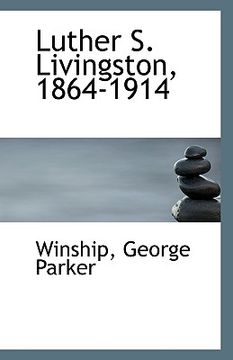 portada luther s. livingston, 1864-1914