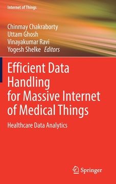 portada Efficient Data Handling for Massive Internet of Medical Things: Healthcare Data Analytics (in English)