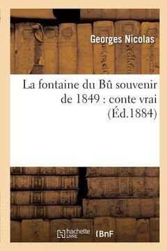 portada La Fontaine Du Bu Souvenir de 1849: Conte Vrai (in French)