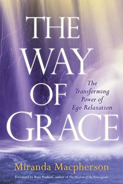 portada The way of Grace: The Transforming Power of ego Relaxation (en Inglés)