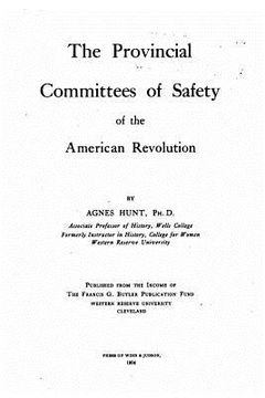 portada The provincial committees of safety of the American Revolution (en Inglés)