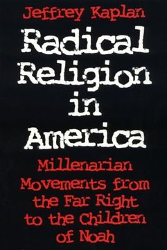 portada Radical Religion in America: Millenarian Movements From the far Right to the Children of Noah 