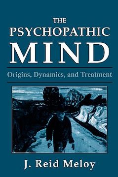 portada the psychopathic mind: origins, dynamics, and treatment