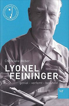 portada Lyonel Feininger: genial - verfemt - berühmt (en Alemán)