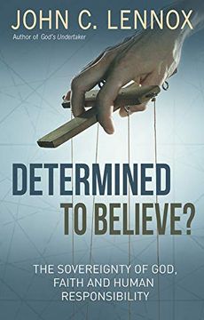 portada Determined to Believe? The Sovereignty of God, Freedom, Faith and Human (en Inglés)
