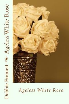 portada Ageless White Rose (in English)