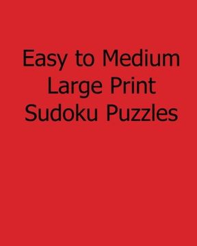 portada Easy to Medium Large Print Sudoku Puzzles: Easy to Read, Large Grid Sudoku Puzzles