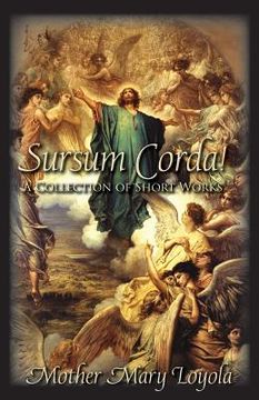portada Sursum Corda!: A Collection of Short Works (en Inglés)