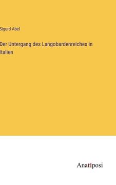 portada Der Untergang des Langobardenreiches in Italien (en Alemán)