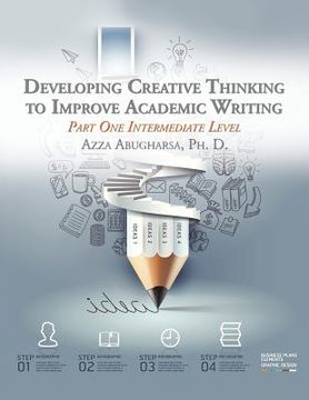portada Developing Creative Thinking to Improve Academic Writing: Part One Intermediate Level (in English)