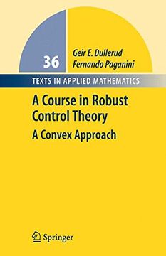 portada A Course in Robust Control Theory: A Convex Approach (Texts in Applied Mathematics) (in English)