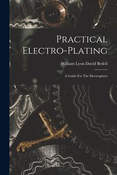 portada Practical Electro-plating; A Guide For The Electroplater (en Inglés)