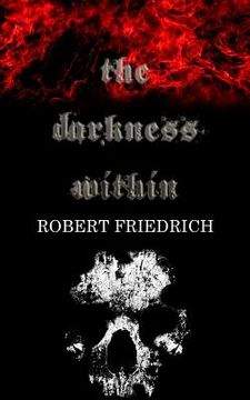 portada The Darkness Within: A Novella (en Inglés)