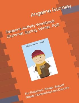 portada Seasons Activity Workbook (Summer, Spring, Winter, Fall): For Preschool, Kinder, Special Needs, Homeschool and Daycare (en Inglés)