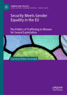 portada Security Meets Gender Equality in the EU: The Politics of Trafficking in Women for Sexual Exploitation (in English)