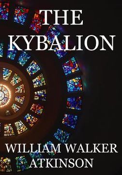 portada The Kybalion: A Study of The Hermetic Philosophy of Ancient Egypt and Greece (in English)