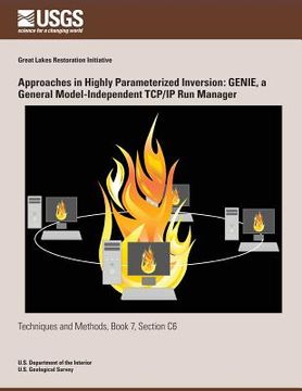 portada Approaches in Highly Parameterized Inversion: GENIE, a General Model- Independent TCP/IP Run Manager (en Inglés)