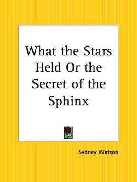 portada what the stars held or the secret of the sphinx (en Inglés)