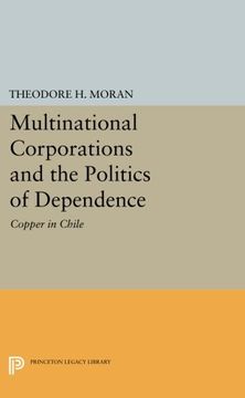 portada Multinational Corporations and the Politics of Dependence: Copper in Chile (Center for International Affairs, Harvard University) (en Inglés)