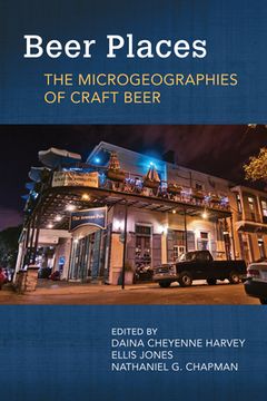 portada Beer Places: The Microgeographies of Craft Beer (en Inglés)
