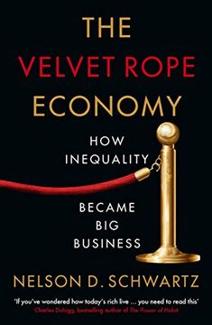 portada The Velvet Rope Economy: How Inequality Became big Business (en Inglés)
