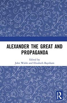 portada Alexander the Great and Propaganda