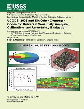 portada UCODE_2005 and Six Other Computer Codes for Universal Sensitivity Analysis, Calibration, and Uncertainty Evaluation (en Inglés)