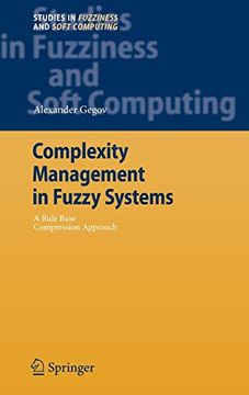 portada Complexity Management in Fuzzy Systems: A Rule Base Compression Approach (Studies in Fuzziness and Soft Computing) (en Inglés)
