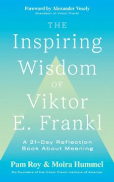 portada The Inspiring Wisdom of Viktor e. Frankl: A 21-Day Reflection Book About Meaning (en Inglés)