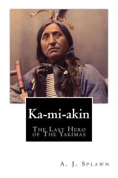 portada Ka-mi-akin: The Last Hero of The Yakimas