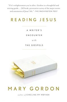 portada Reading Jesus: A Writer's Encounter With the Gospels (en Inglés)