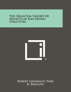 portada the quantum theory of molecular electronic structure (en Inglés)