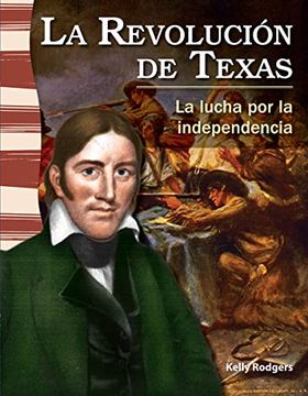 portada La Revolución de Texas: La Lucha Por La Independencia
