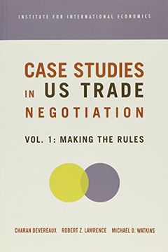 portada Case Studies in us Trade Negotiation, Volume 1: Making the Rules (en Inglés)