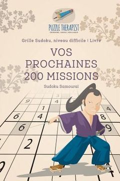 portada Vos prochaines 200 missions Sudoku Samouraï Grille Sudoku, niveau difficile Livre (en Francés)