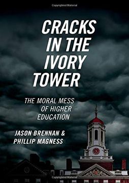 portada Cracks in the Ivory Tower: The Moral Mess of Higher Education (en Inglés)