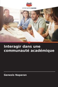 portada Interagir dans une communauté académique (en Francés)