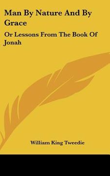 portada man by nature and by grace: or lessons from the book of jonah (in English)