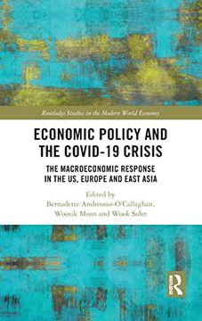 portada Economic Policy and the Covid-19 Crisis: The Macroeconomic Response in the us, Europe and East Asia (Routledge Studies in the Modern World Economy) (en Inglés)