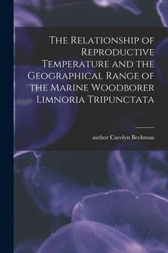 portada The Relationship of Reproductive Temperature and the Geographical Range of the Marine Woodborer Limnoria Tripunctata