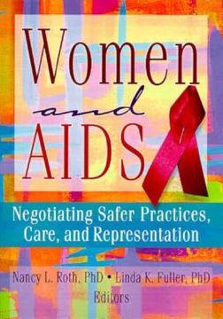 portada Women and AIDS: Negotiating Safer Practices, Care, and Representation (en Inglés)