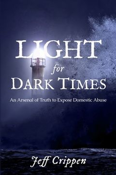 portada Light for Dark Times: An Arsenal of Truth to Expose Domestic Abuse