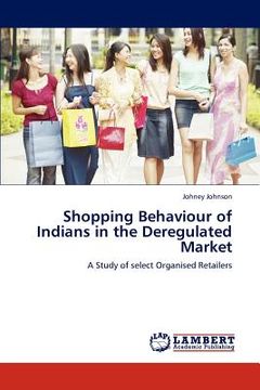 portada shopping behaviour of indians in the deregulated market (en Inglés)