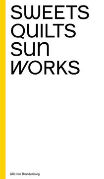 portada Ulla von Brandenburg: Sweets, Quilts, Sun, Works (en Inglés)