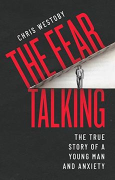 portada The Fear Talking: The True Story of a Young man and Anxiety (en Inglés)
