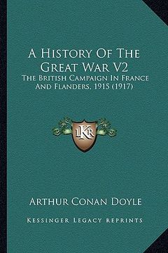 portada a history of the great war v2: the british campaign in france and flanders, 1915 (1917) (en Inglés)