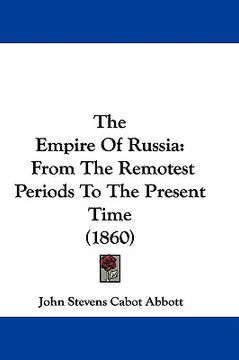 portada the empire of russia: from the remotest periods to the present time (1860)